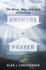 Image for What, Why, and How of Getting Answers to Prayer
