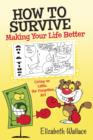 Image for How to Survive, Making Your Life Better: Living on Little, the Forgotten Art