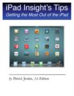 Image for iPad Insight&#39;s Tips: Getting the Most Out of the iPad