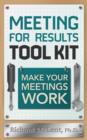 Image for Meeting for Results Tool Kit: Make Your Meetings Work