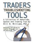 Image for Traders Troubleshooting Tools: A Collection Of Aphorisms, Quotes And Trading Trips By Bill M. Williams Phd