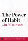 Image for Power Of Habit ...In 30 Minutes : A Concise Summary Of Charles Duhigg&#39;s Bestselling Book