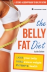 Image for The Belly Fat Diet : Lose Your Belly, Shed Excess Weight, Improve Health