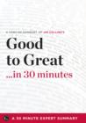 Image for Summary : Good To Great ...In 30 Minutes - A Concise Summary Of Jim Collins&#39;s Bestsel
