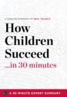 Image for Summary : How Children Succeed ...In 30 Minutes - A Concise Summary Of Paul Tough&#39;s B
