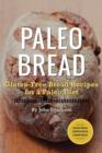 Image for Paleo Bread : Gluten-Free Bread Recipes for a Paleo Diet