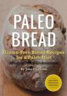 Image for Paleo Bread : Gluten-Free Bread Recipes For A Paleo Diet