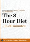 Image for The 8-Hour Diet : Watch the Pounds Disappear without Watching What You Eat