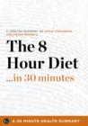 Image for 8-Hour Diet: Watch the Pounds Disappear Without Watching What You Eat by David Zinczenko and Peter Moore (30 Minute Health Series)