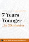 Image for 7 Years Younger: The Revolutionary 7-Week Anti-Aging Plan by The Editors of Good Housekeeping (30 Minute Health Series)