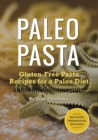 Image for Paleo Pasta: Gluten-Free Pasta Recipes for a Paleo Diet