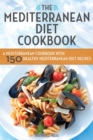 Image for The Mediterranean Diet Cookbook : A Mediterranean Cookbook with 150 Healthy Mediterranean Diet Recipes
