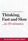 Image for Thinking Fast and Slow in 30 Minutes - The Expert Guide to Daniel Kahneman&#39;s Critically Acclaimed Book (The 30 Minute Expert Series)