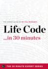 Image for Life Code in 30 Minutes - The Expert Guide to Dr. Phil McGraw&#39;s Critically Acclaimed Book (The 30 Minute Expert Series)