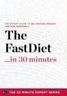 Image for Fast Diet in 30 Minutes - The Expert Guide to Michael Mosley&#39;s Critically Acclaimed Book