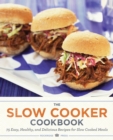 Image for Slow Cooker Cookbook: 75 Easy, Healthy, and Delicious Recipes for Slow Cooked Meals