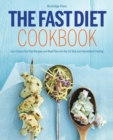 Image for The Fast Diet Cookbook : Low-Calorie Fast Diet Recipes and Meal Plans for the 5:2 Diet and Intermittent