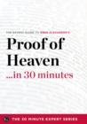 Image for Proof of Heaven in 30 Minutes - The Expert Guide to Eben Alexander&#39;s Critically Acclaimed Book