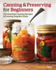 Image for Canning and Preserving for Beginners : The Essential Canning Recipes and Canning Supplies Guide