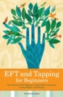 Image for Eft and Tapping for Beginners : The Essential Eft Manual to Start Relieving Stress, Losing Weight, and Healing