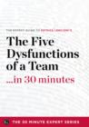 Image for Five Dysfunctions of a Team in 30 Minutes - The Expert Guide to Patrick Lencioni&#39;s Critically Acclaimed Bestseller