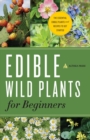 Image for Edible Wild Plants for Beginners : The Essential Edible Plants and Recipes to Get Started
