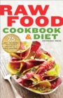 Image for Raw Food Cookbook and Diet: 75 Easy, Delicious, and Flexible Recipes for a Raw Food Diet