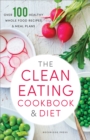 Image for Clean Eating Cookbook &amp; Diet: Over 100 Healthy Whole Food Recipes &amp; Meal Plans
