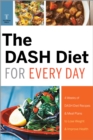 Image for Dash Diet for Every Day: 4 Weeks of Dash Diet Recipes &amp; Meal Plans to Lose Weight &amp; Improve Health