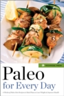 Image for Paleo for Every Day: 4 Weeks of Paleo Diet Recipes &amp; Meal Plans to Lose Weight &amp; Improve Health