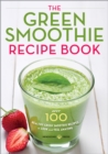 Image for Green Smoothie Recipe Book: Over 100 Healthy Green Smoothie Recipes to Look and Feel Amazing