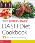 Image for Quick &amp; Easy Dash Diet Cookbook: 77 Dash Diet Recipes Made in Minutes
