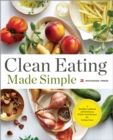 Image for Clean Eating Made Simple: A Healthy Cookbook with Delicious Whole-Food Recipes for Eating Clean