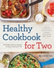Image for Healthy Cookbook for Two : 175 Simple, Delicious Recipes to Enjoy Cooking for Two
