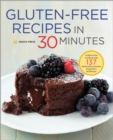 Image for Gluten-Free Recipes in 30 Minutes: A Gluten-Free Cookbook with 137 Quick &amp; Easy Recipes Prepared in 30 Minutes