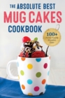 Image for The Absolute Best Mug Cakes Cookbook