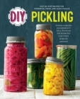 Image for DIY pickling  : step-by-step recipes for fermented, fresh, and quick pickles