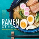 Image for Ramen at Home : The Easy Japanese Cookbook for Classic Ramen and Bold New Flavors