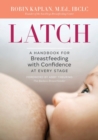 Image for Latch : A Handbook for Breastfeeding with Confidence at Every Stage