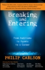 Image for Breaking and Entering: A Manual for the Working Actor: From Auditions to Agents to a Career