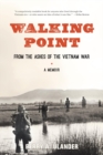 Image for Walking Point: From the Ashes of the Vietnam War