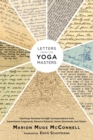 Image for Letters from the yoga masters  : teachings revealed through correspondence from Paramhansa Yogananda, Ramana Maharshi, Swami Sivananda, and others