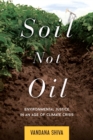 Image for Soil Not Oil: Environmental Justice in an Age of Climate Crisis