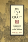 Image for The Tao of craft  : Fu talismans and casting sigils in the Eastern esoteric tradition