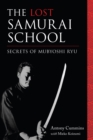 Image for The lost samurai school: secrets of Mubyoshi Ryu