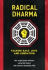 Image for Radical dharma  : talking race, love, and liberation