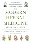 Image for The modern herbal medicine reference guide  : herbal products, nutritional supplements, and natural therapies for 500 health conditions