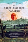 Image for The order-disorder paradox: understanding the hidden side of change in self and society