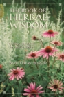 Image for Book of Herbal Wisdom: Using Plants as Medicines