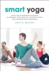 Image for Smart yoga: apply the Alexander technique to enhance your practice, prevent injury, and increase body awareness